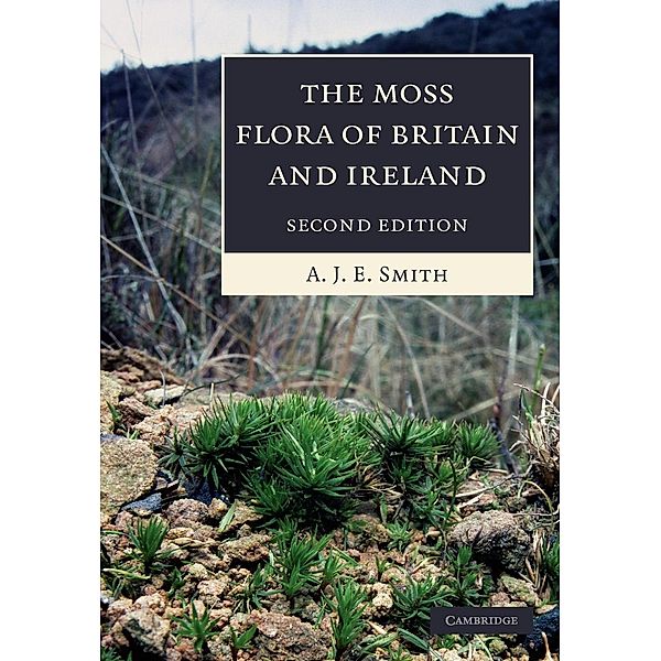 The Moss Flora of Britain and Ireland, A. J. E. Smith
