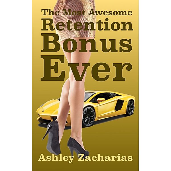 The Most Awesome Retention Bonus Ever, Ashley Zacharias