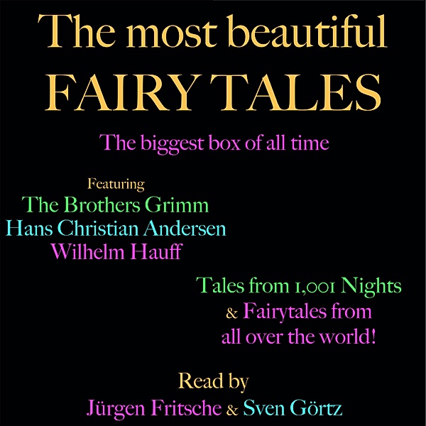 The most beautiful fairy tales! The biggest box of all time, Wilhelm Hauff, Brothers Grimm, Hans Christian Andersen