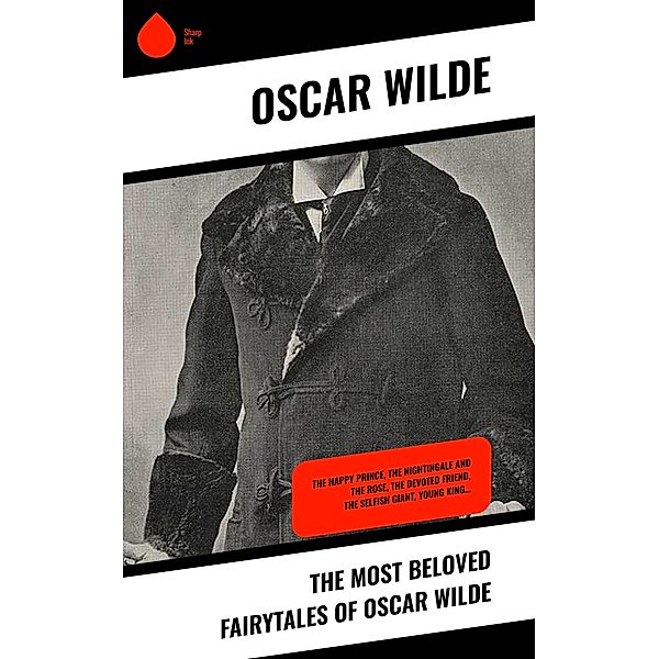 The Most Beloved Fairytales of Oscar Wilde, Oscar Wilde