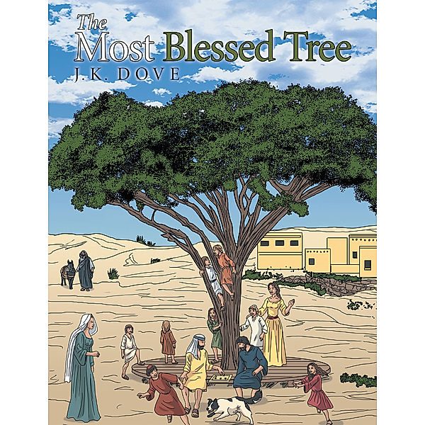 The Most Blessed Tree, J.K. Dove