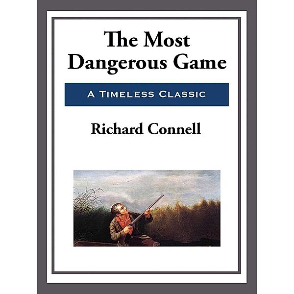 The Most Dangerous Game, Richard Connell