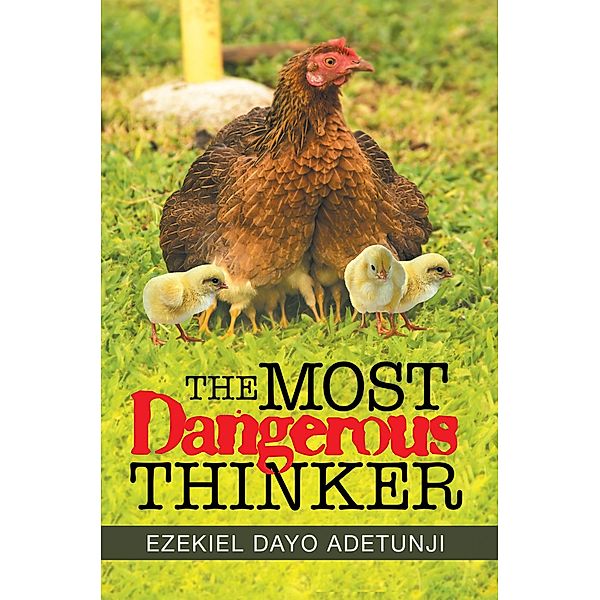 The Most Dangerous Thinker, Ezekiel Dayo Adetunji