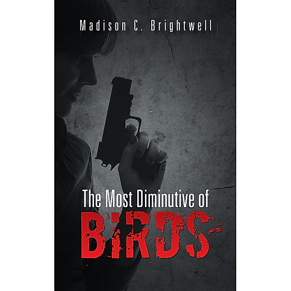The Most Diminutive of Birds, Madison C. Brightwell