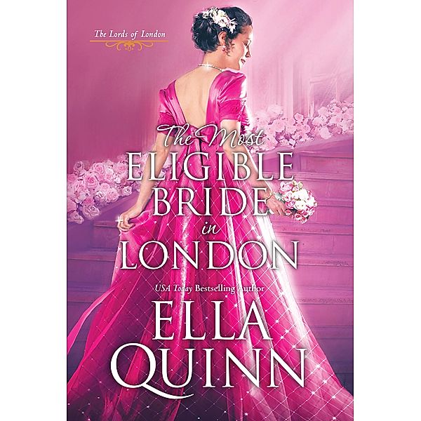 The Most Eligible Bride in London / The Lords of London Bd.3, Ella Quinn