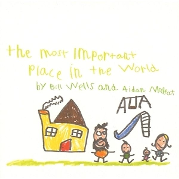 The Most Important Place In The World, Bill Wells, Aidan Moffat