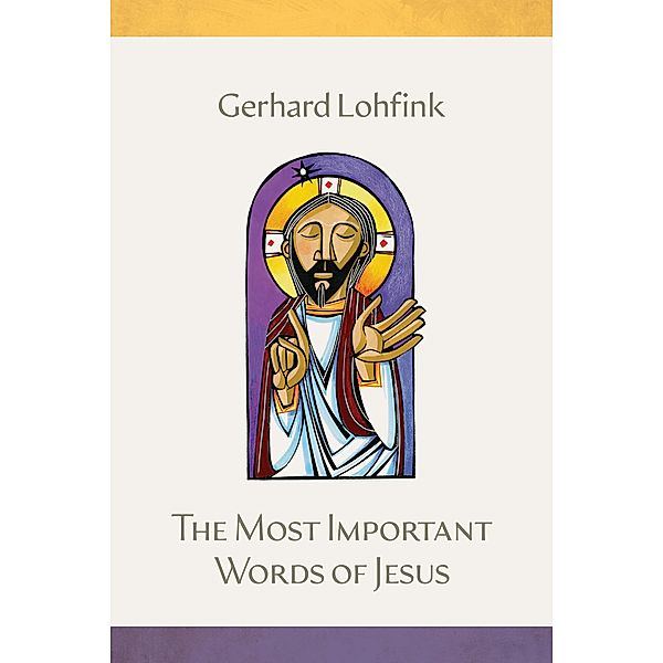 The Most Important Words of Jesus, Gerhard Lohfink