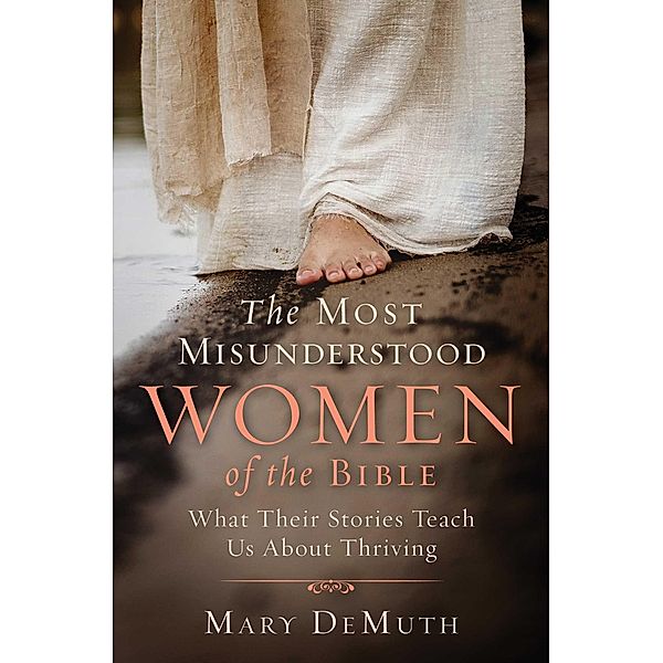 The Most Misunderstood Women of the Bible, Mary E. Demuth