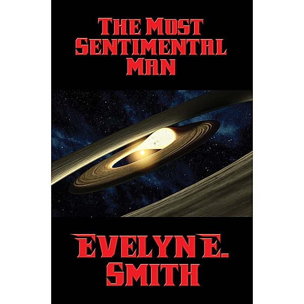 The Most Sentimental Man / Positronic Publishing, Evelyn E. Smith