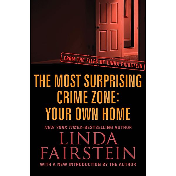 The Most Surprising Crime Zone: Your Own Home / From the Files of Linda Fairstein, Linda Fairstein