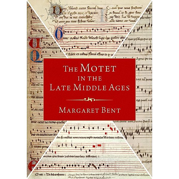 The Motet in the Late Middle Ages, Margaret Bent
