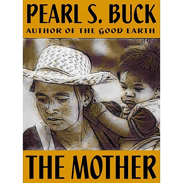 The mother, Pearl S. Buck