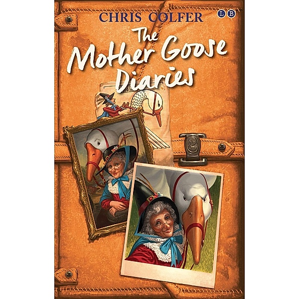 The Mother Goose Diaries / The Land of Stories Bd.1, Chris Colfer