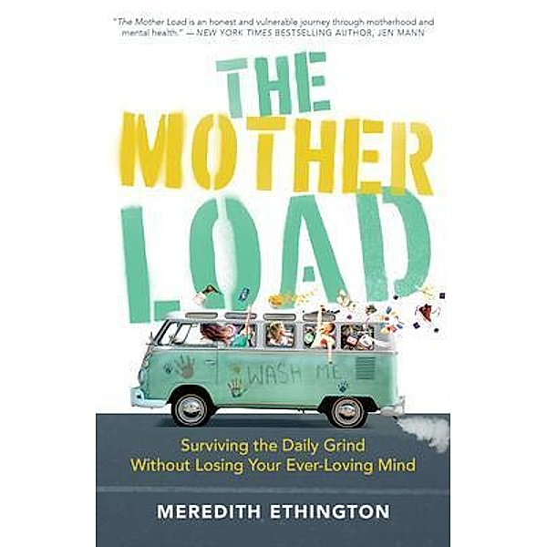 The Mother Load, Meredith Ethington