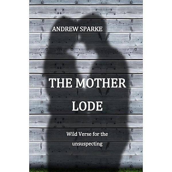 The Mother Lode, Andrew Sparke