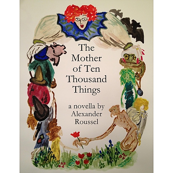The Mother of Ten Thousand Things, Alexander Roussel