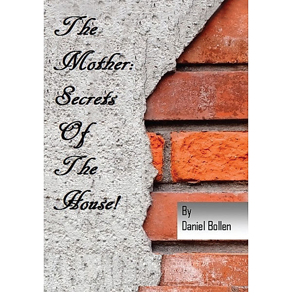 The Mother! “Secrets of the House”, Daniel Bollen