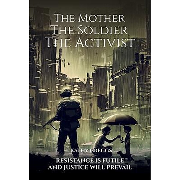 The Mother The Soldier The Activist, Kathy Greggs