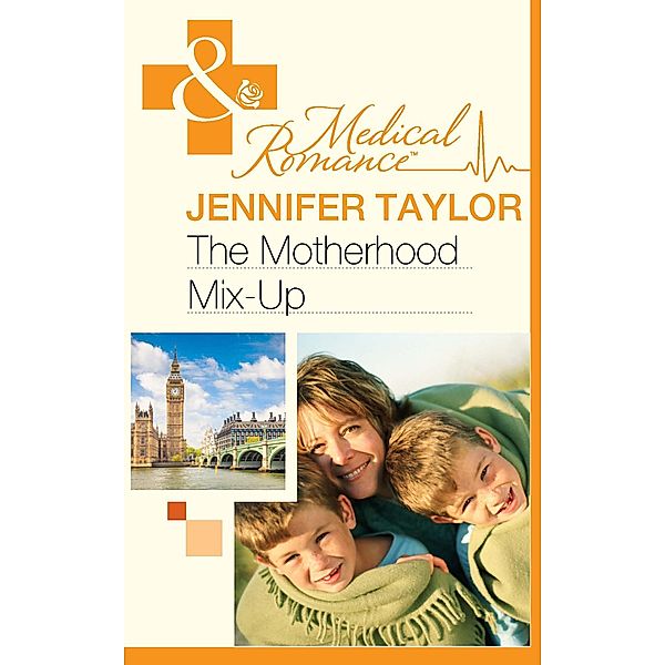 The Motherhood Mix-Up (Mills & Boon Medical), Jennifer Taylor