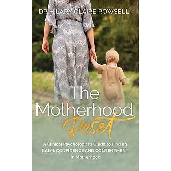 The Motherhood Reset / Vibrant Mamas Series, Hilary Claire Rowsell
