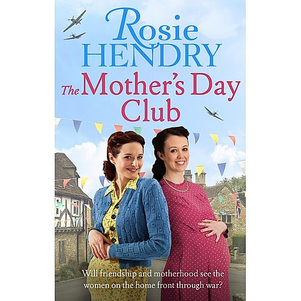 The Mother's Day Club / Women on the Home Front, Rosie Hendry