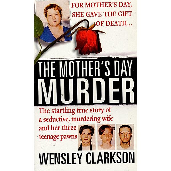 The Mother's Day Murder, Wensley Clarkson