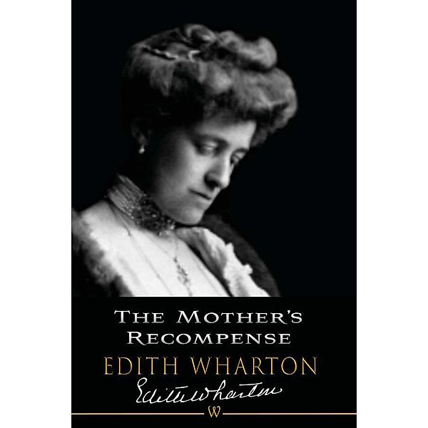 The Mother's Recompense / Edith Wharton Bd.17, Edith Wharton