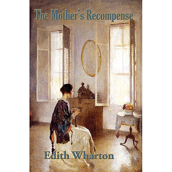 The Mother's Recompense / Wilder Publications, Edith Wharton