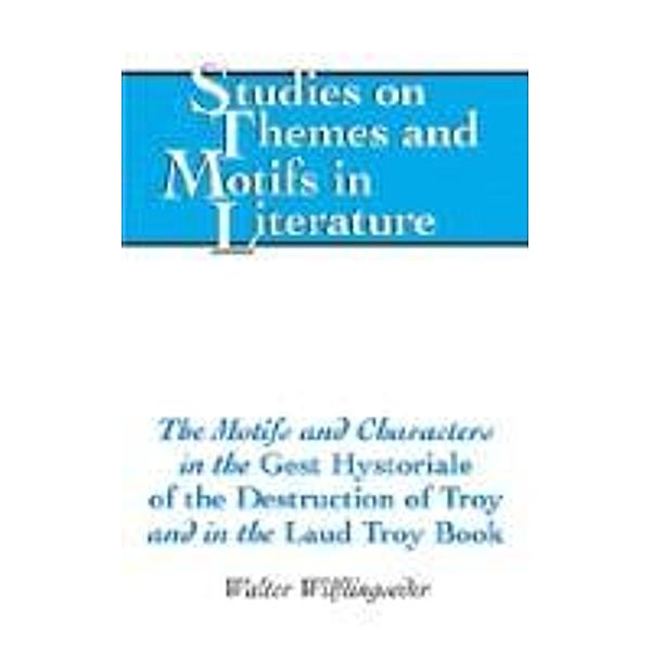 The Motifs and Characters in the Gest Hystoriale of the Destruction of Troy and in the Laud Troy Book, Walter Wilflingseder