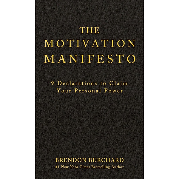 The Motivation Manifesto, Brendon Burchard