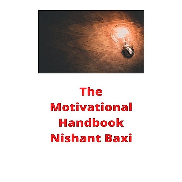 the Motivational Handbook, Nishant Baxi