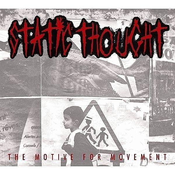 The Motive For Movement, Static Thought