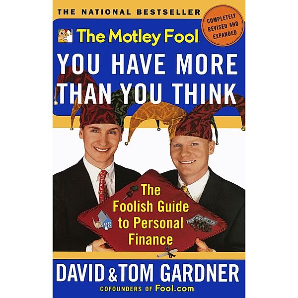 The Motley Fool You Have More Than You Think, David Gardner, Tom Gardner