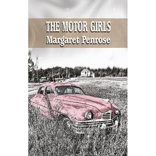 THE MOTOR GIRLS / IBOO CLASSIC Bd.41, Margaret Penrose