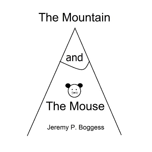 The Mountain and The Mouse, Jeremy P. Boggess