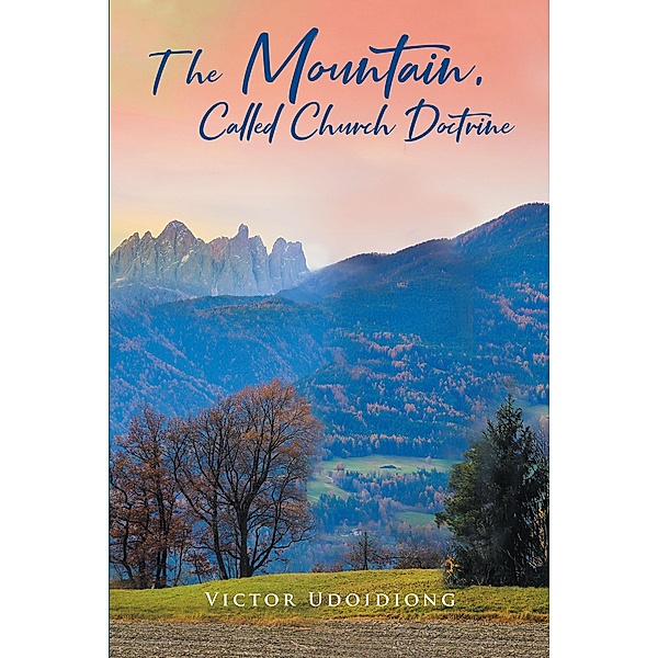 The Mountain, Called Church Doctrine, Victor Udoidiong