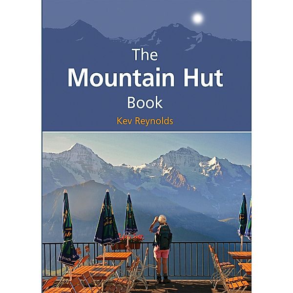 The Mountain Hut Book, Kev Reynolds