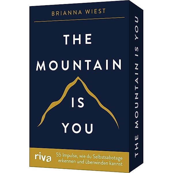 The Mountain is you - 55 Impulse, wie du Selbstsabotage erkennen und überwinden kannst, Brianna Wiest
