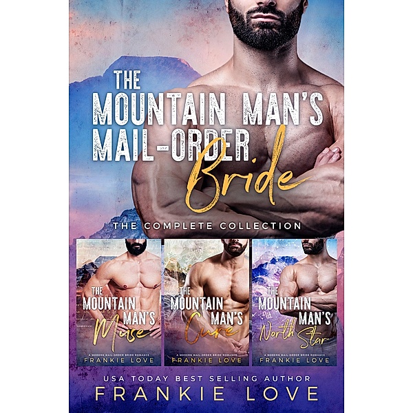 The Mountain Man's Mail-Order Bride (A Modern Mail-Order Bride Romance) / A Modern Mail-Order Bride Romance, Frankie Love