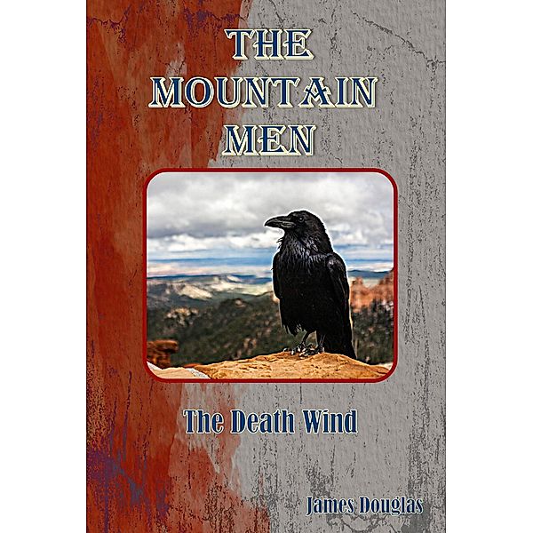 The Mountain Men: The Death Wind (The Mountain Men Series, #2) / The Mountain Men Series, James Douglas