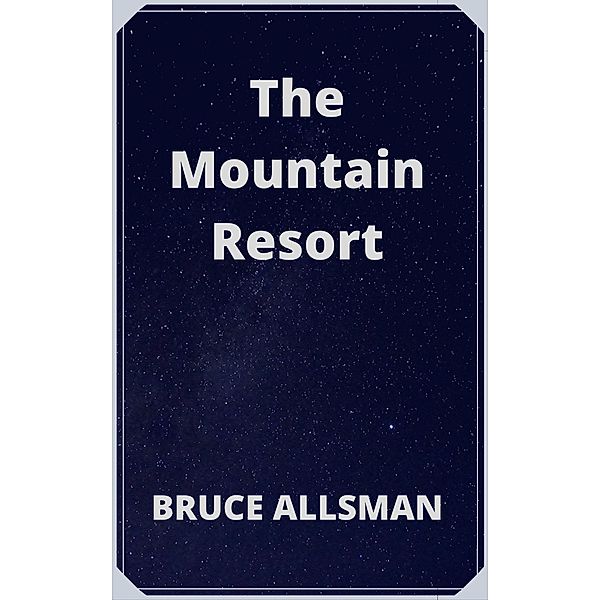 The Mountain Resort, Bruce Allsman