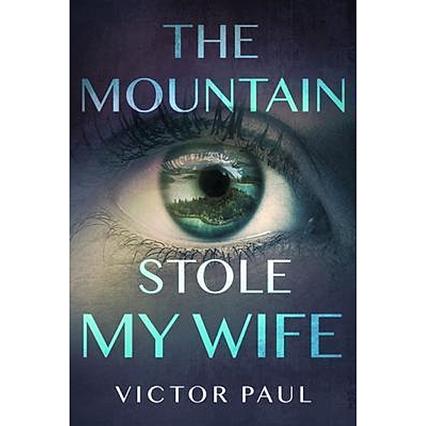 The Mountain Stole My Wife / Victor Paul, Victor Paul