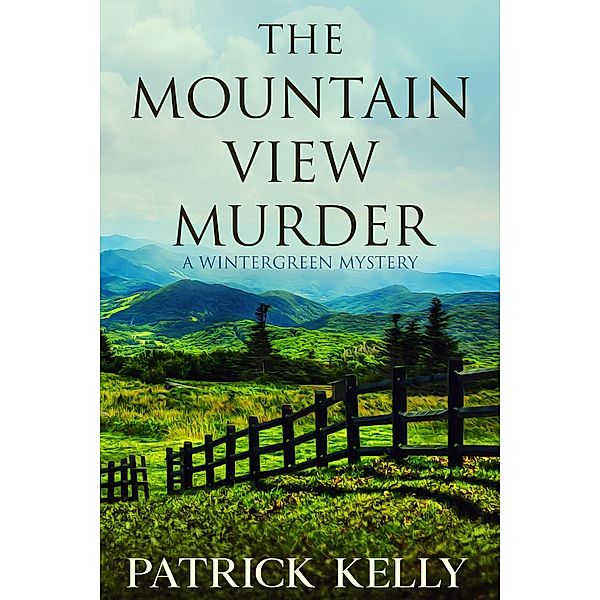 The Mountain View Murder (Wintergreen Mystery) / Wintergreen Mystery, Patrick Kelly