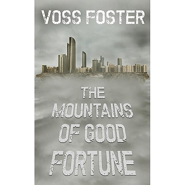The Mountains of Good Fortune, Voss Foster