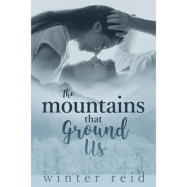 The Mountains That Ground Us, Winter Reid