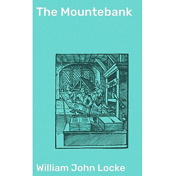 The Mountebank, William John Locke
