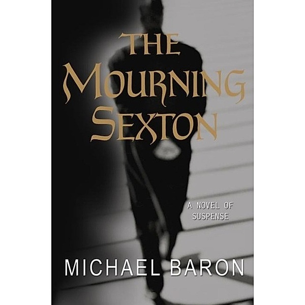 The Mourning Sexton, Michael Baron