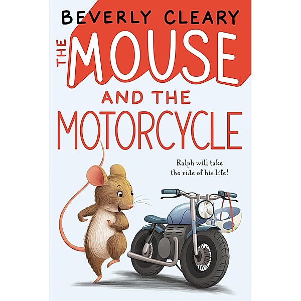 The Mouse and the Motorcycle / Ralph S. Mouse Bd.1, Beverly Cleary
