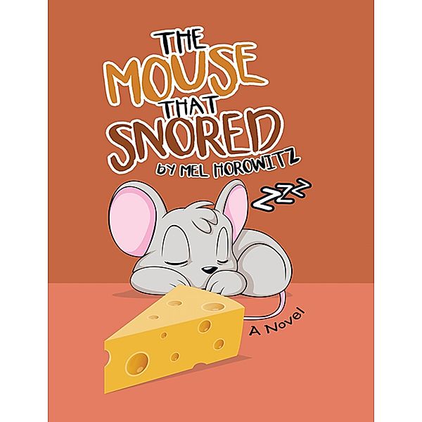 The Mouse That Snored: A Novel, Mel Horowitz