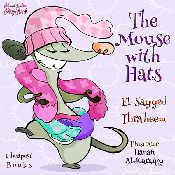 The Mouse with Hats / Asian Children Literature Bd.25, El-Sayyed Ibraheem, Hanan Al-Karargy